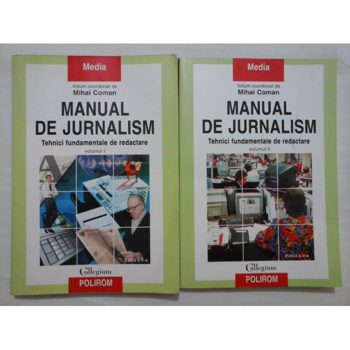   MANUAL  DE  JURNALISM  - 2 volume - coordonat de  Mihai  Coman 